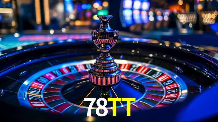 78TT - Cassino Oficial Exclusivo - 78TT Bet